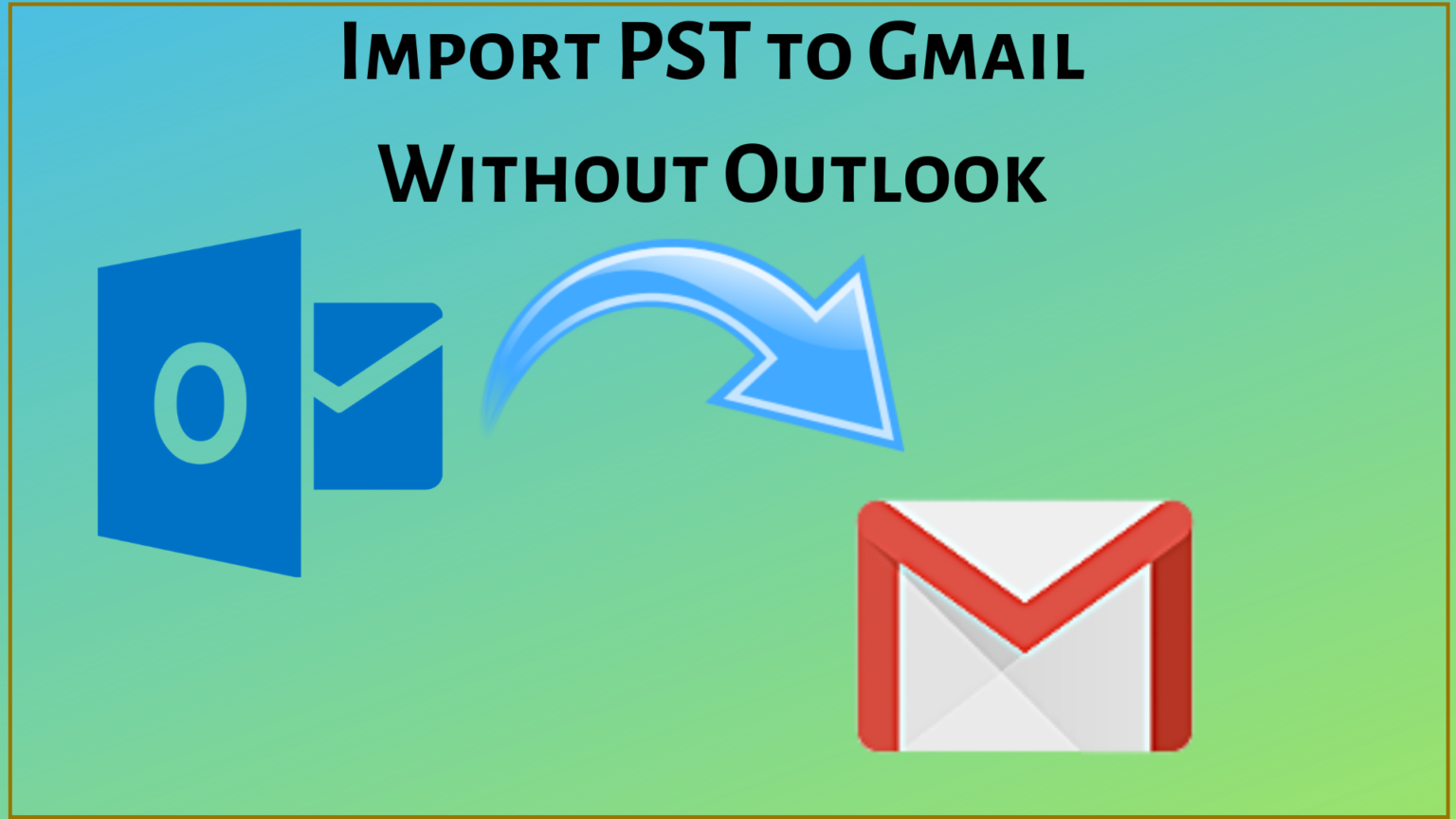 Import PST to Gmail & GSuite with All Label Attachments & Contact